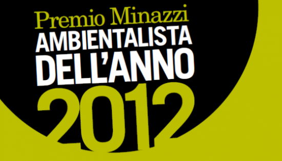 Premio Luisa Minazzi-Ambientalista dell’anno 2012 Premio Luisa Minazzi-Ambientalista dell’anno 2012